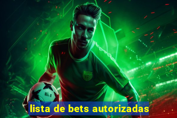 lista de bets autorizadas